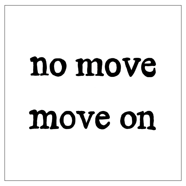 "No move-move on" , kort 15 x 15 cm