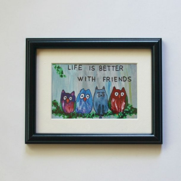 Ugle billede, "Life is better with friends"