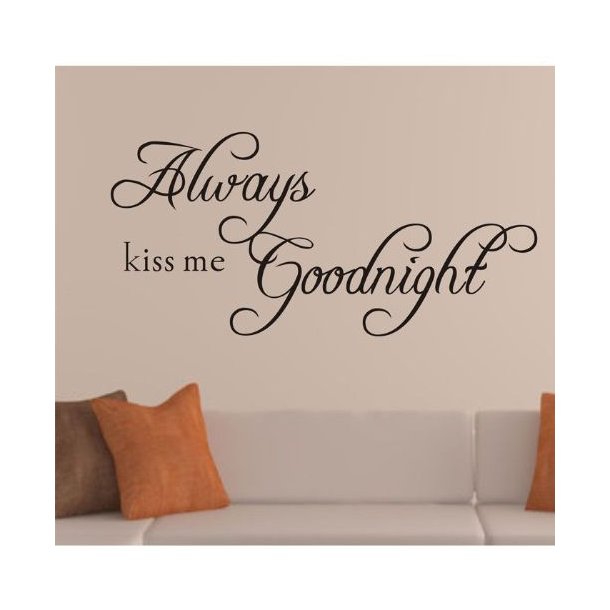 Wallstickers: "always kiss me goodnight"